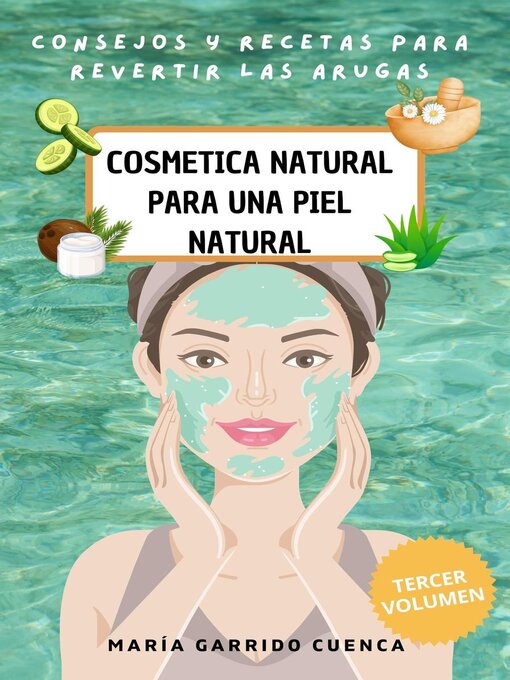 Title details for Cosmética natural para una piel natural by María Garrido Cuenca - Available